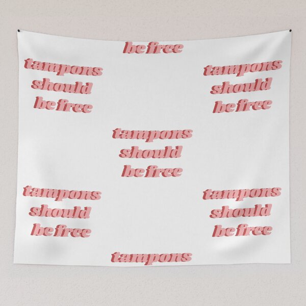 Item preview, Tampons Should Be Free designed and sold by isobelcough.