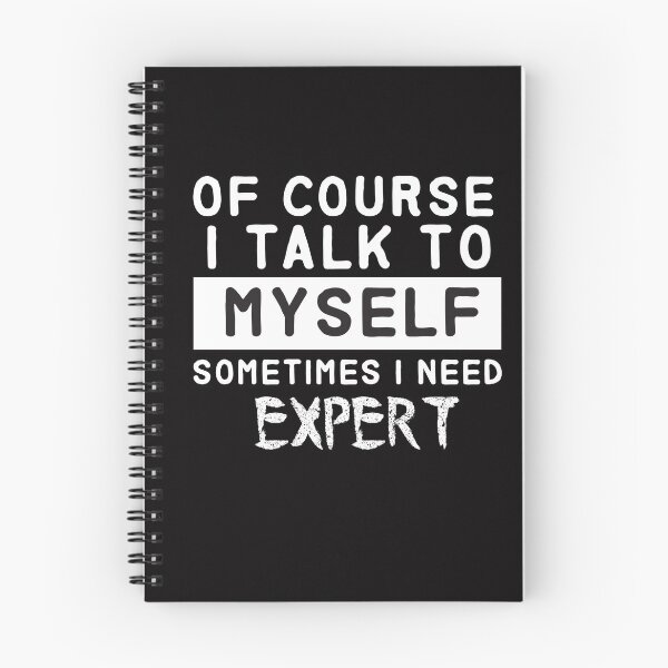 Item preview, of course i talk to myself sometimes i need expert - funny designed and sold by Hannah  Pillic.