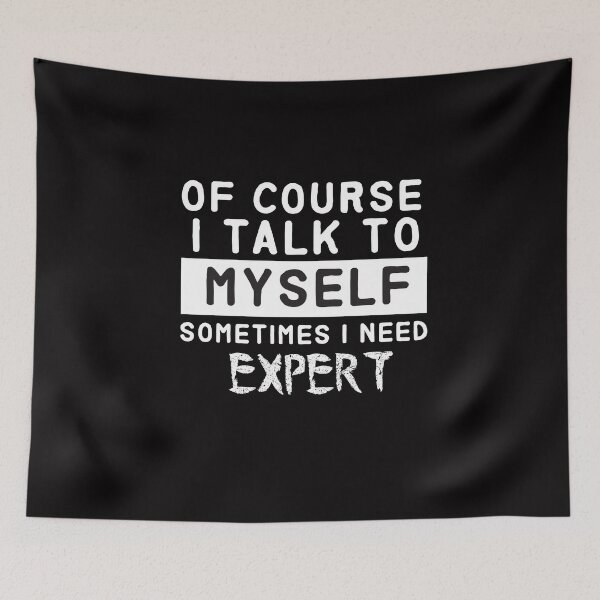 Item preview, of course i talk to myself sometimes i need expert - funny designed and sold by Hannah  Pillic.