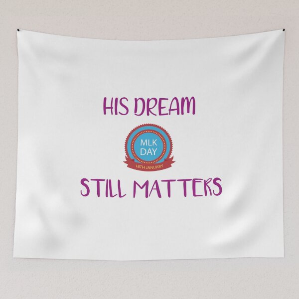 Item preview, his dream still matters MLK day designed and sold by DANT-shirts.