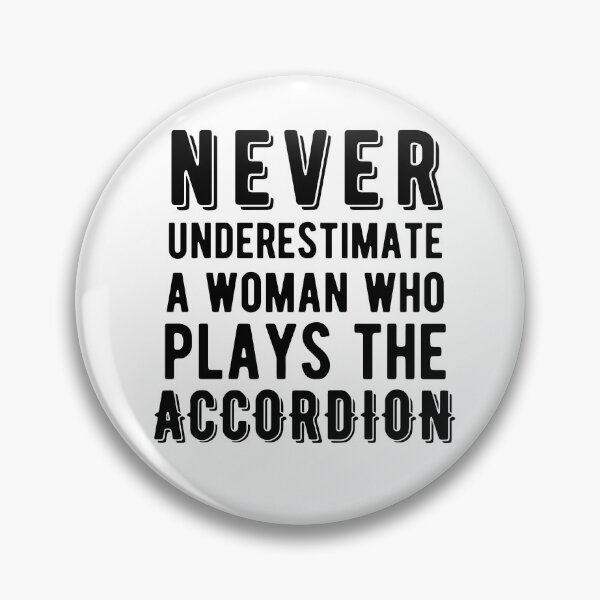 Item preview, Never Underestimate a Woman Who Plays the Accordion designed and sold by SavageMyrtle.