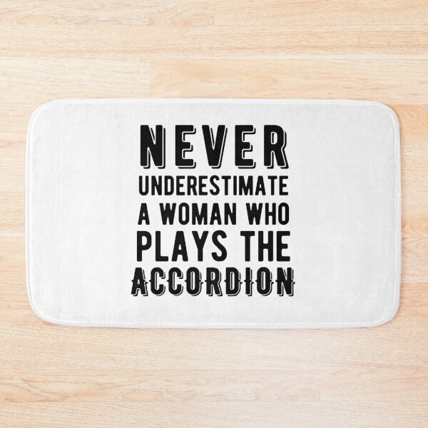 Item preview, Never Underestimate a Woman Who Plays the Accordion designed and sold by SavageMyrtle.