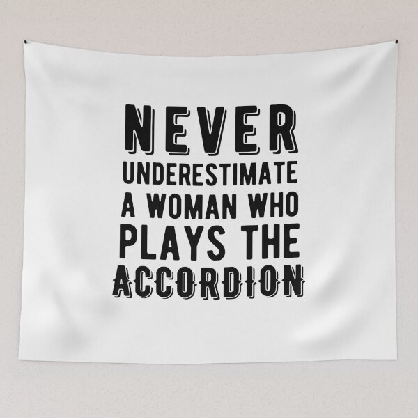 Item preview, Never Underestimate a Woman Who Plays the Accordion designed and sold by SavageMyrtle.