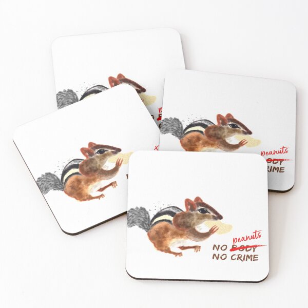 Item preview, No body no crime funny chipmunk and peanuts quote designed and sold by orangerinka.