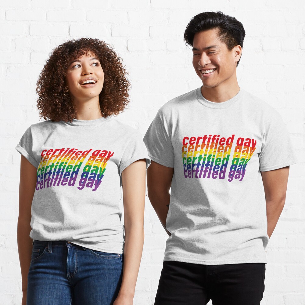 certified gay Classic T-Shirt
