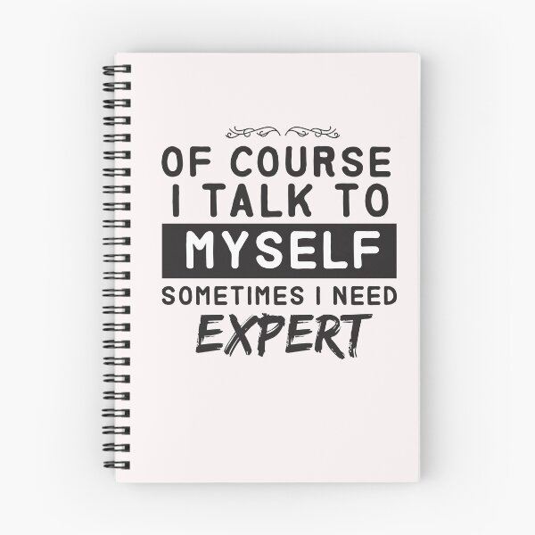 Item preview, of course i talk to myself sometimes i need expert - funny - gift designed and sold by Hannah  Pillic.