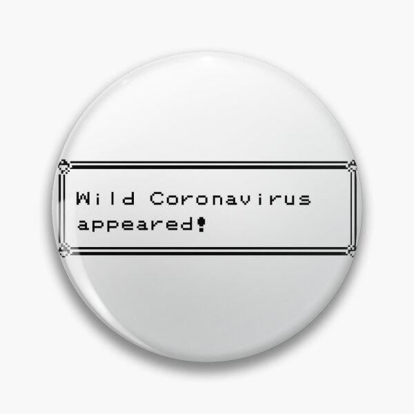 Item preview, Wild Coronavirus appeared! designed and sold by WendolyF96.