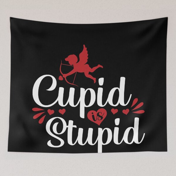 Item preview, cupid stupid ,valentine gift idea ,for lovers  ,valentine's day designed and sold by yassiny.