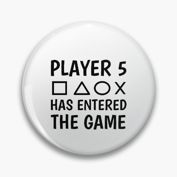 Item preview, Player 5 Has Entered The Game designed and sold by TINASTORESHOPE.