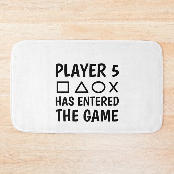 Item preview, Player 5 Has Entered The Game designed and sold by TINASTORESHOPE.