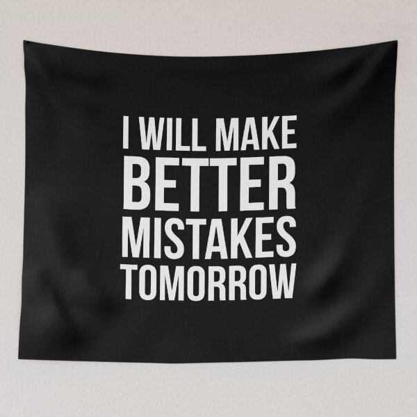 Item preview, I Will Make Better Mistakes Tomorrow designed and sold by evokearo.