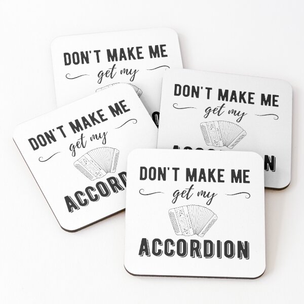Item preview, Don't Make Me Get My Accordion - Button Accordion designed and sold by SavageMyrtle.