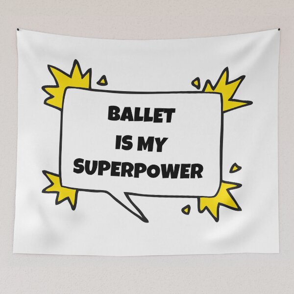 Item preview, Ballet is my superpower designed and sold by TheGreenGoat.