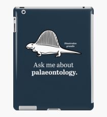 Ask Me About Palaeontology iPad Case/Skin