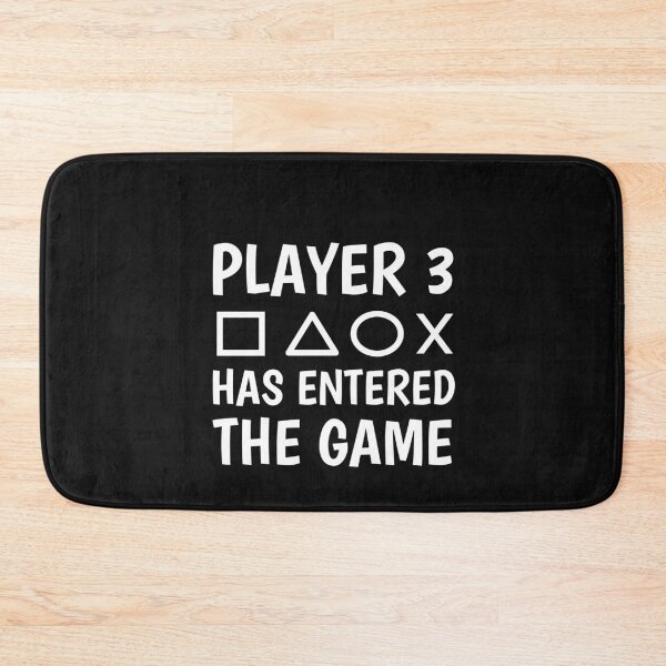 Item preview, Player 3 Has Entered The Game designed and sold by TINASTORESHOPE.