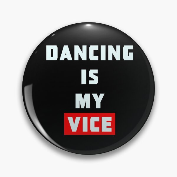 Item preview, Dancing is my Vice  designed and sold by PGPshop.