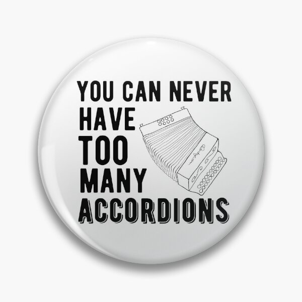 Item preview, You Can Never Have Too Many Accordions - Diatonic Accordion designed and sold by SavageMyrtle.