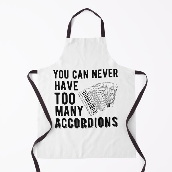 Item preview, You Can Never Have Too Many Accordions - Piano Accordion designed and sold by SavageMyrtle.