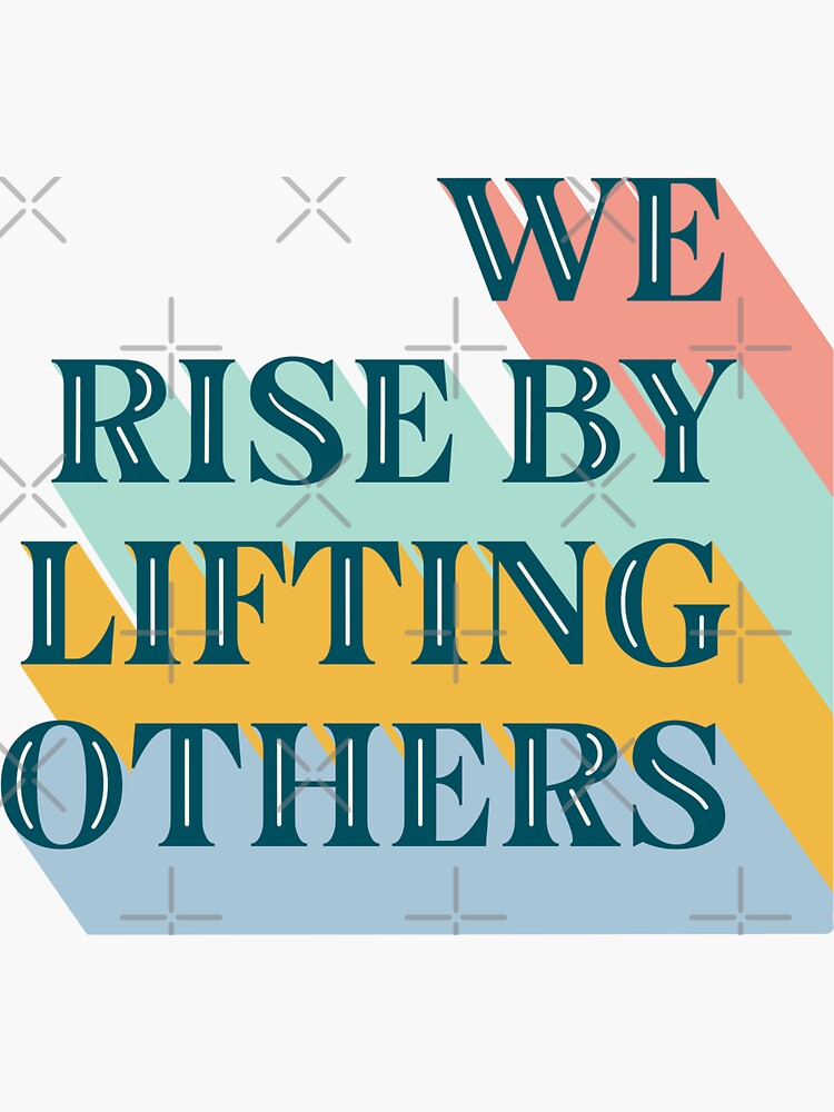 Thumbnail 3 of 3, Sticker, We rise by lifting others designed and sold by Jeandabean.
