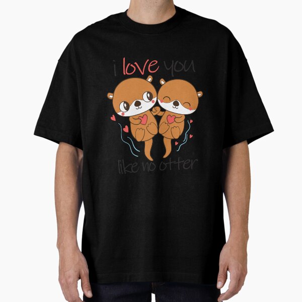 Item preview, i love you  like no otter , valentine's day gift, gift for her, gift for him designed and sold by yassiny.