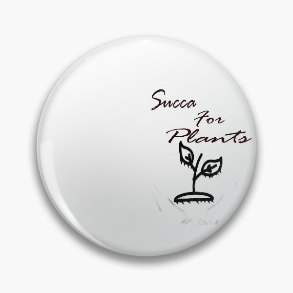 Item preview, Succa for plants, t shirt, badge, succulents lover, plant, funny designed and sold by Eadum.