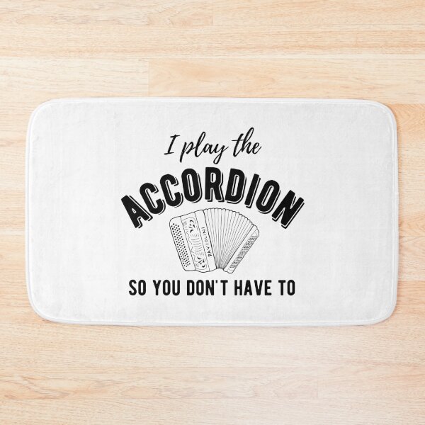 Item preview, I Play The Accordion So You Don't Have To - Chromatic Button Accordion designed and sold by SavageMyrtle.