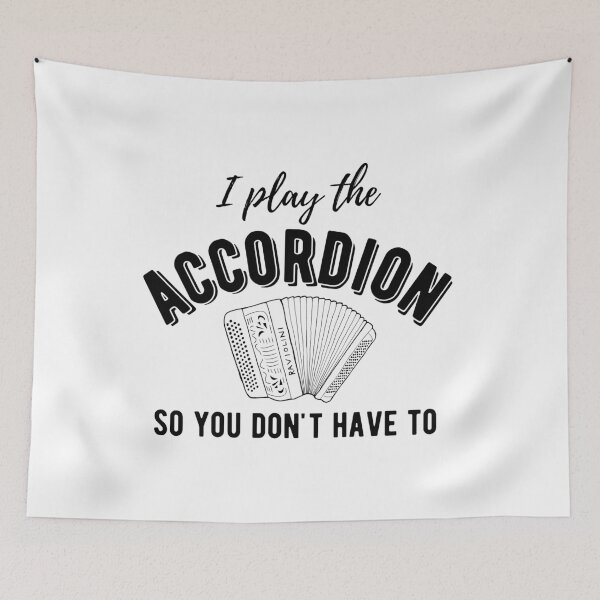 Item preview, I Play The Accordion So You Don't Have To - Chromatic Button Accordion designed and sold by SavageMyrtle.