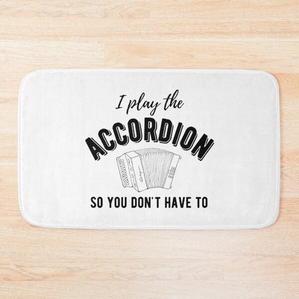 Item preview, I Play The Accordion So You Don't Have To - Diatonic Button Accordion designed and sold by SavageMyrtle.