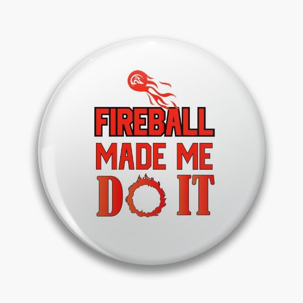 Item preview, Fireball Made Me Do It designed and sold by NECHSTORE.