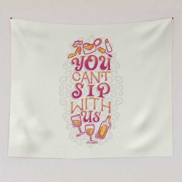 Item preview, You Can't Sip With Us designed and sold by polliadesign.
