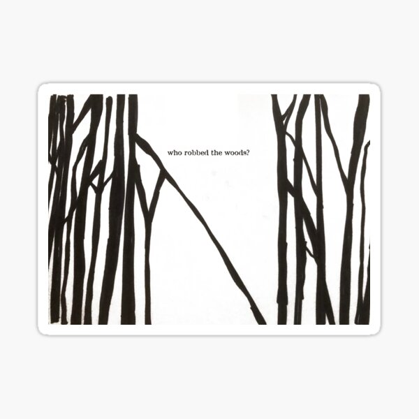 Who Robbed The Woods? Sticker