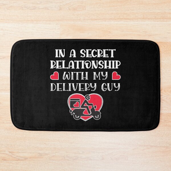 Item preview, In a secret relationship with my delivery guy designed and sold by robimerch.