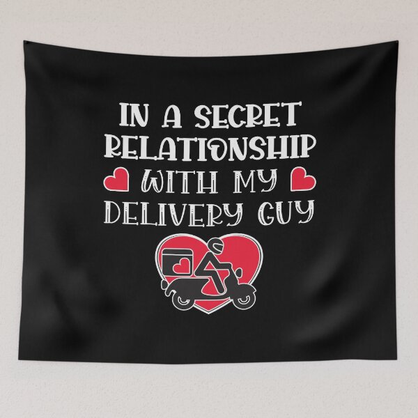 Item preview, In a secret relationship with my delivery guy designed and sold by robimerch.