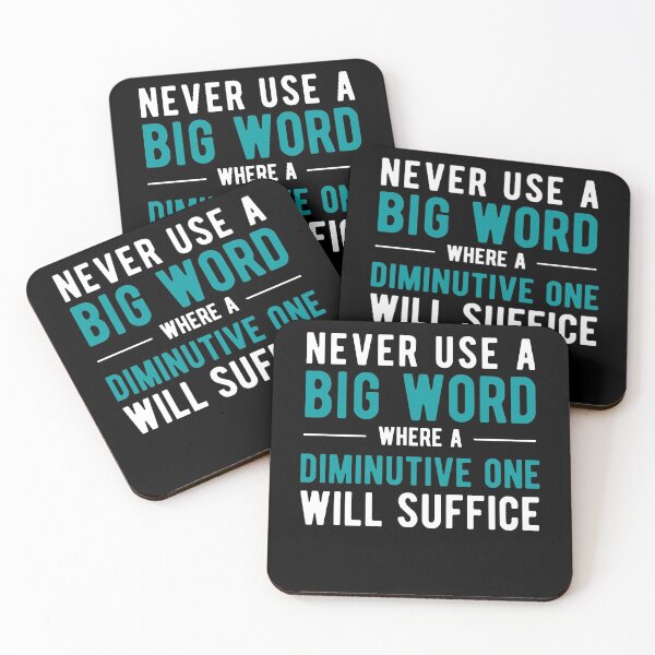 Item preview, Never Use A Big Word Where A Diminutive One Will Suffice designed and sold by SavageMyrtle.