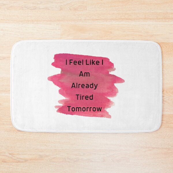 Item preview, I Feel Like I Am Already Tired Tomorrow Funny Gift T-shirt Classic designed and sold by lhousshop.