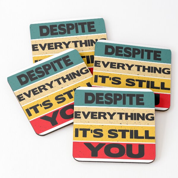 Item preview, despite everything it's still you designed and sold by Style2Vie.