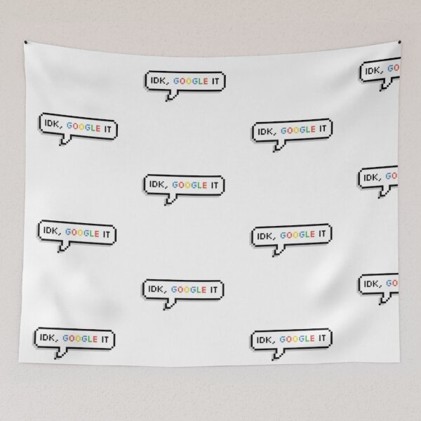 Item preview, Idk, Google It designed and sold by HelloGloomy.
