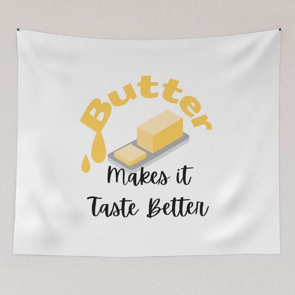 Item preview, Butter Makes it taste Better designed and sold by designlee.