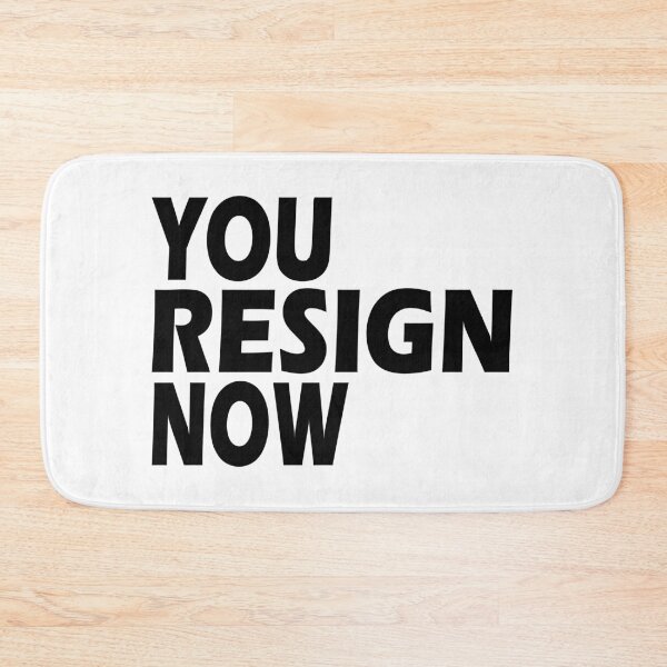 Item preview, You Resign Now designed and sold by AllShirts21.
