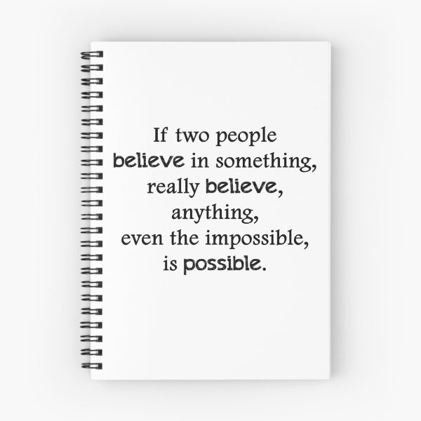 Item preview, If two people  believe in something, really believe, anything, even the impossible, is possible. designed and sold by alwayscaskett.