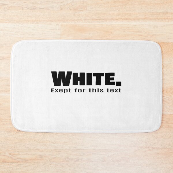 Item preview, White. Except For This Text. designed and sold by Mxdesign888.