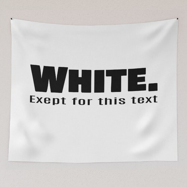 Item preview, White. Except For This Text. designed and sold by Mxdesign888.