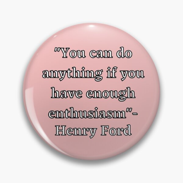 Item preview, Henry Ford on enthusiasm designed and sold by TheWallFlowersofCypress.