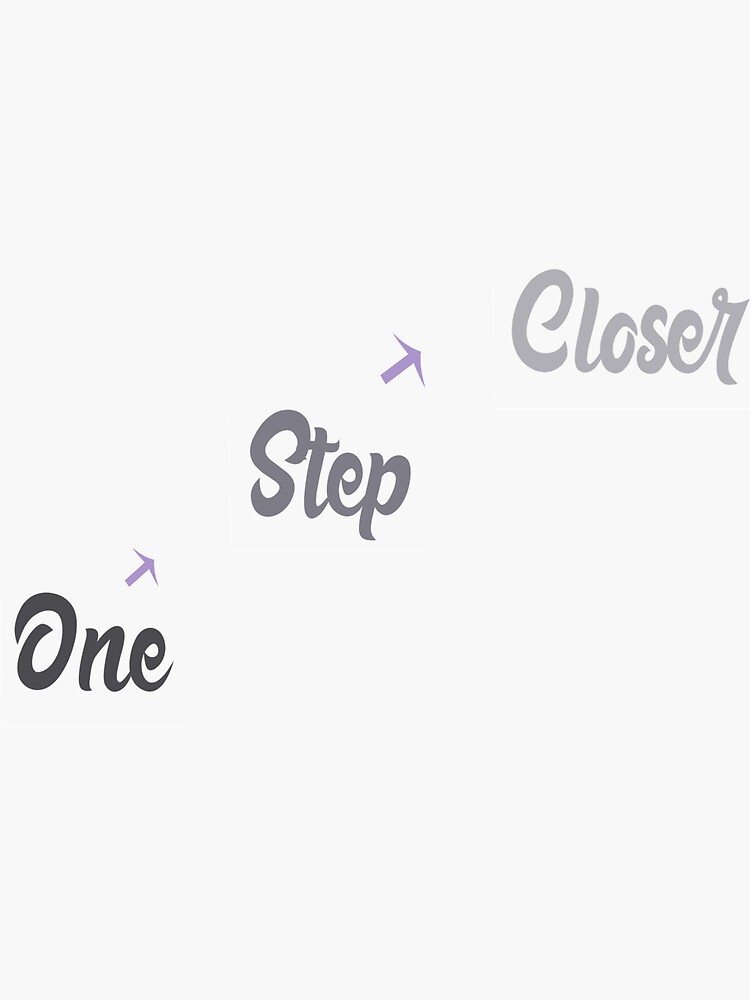 "One step closer" Sticker for Sale by Nesma7 Redbubble