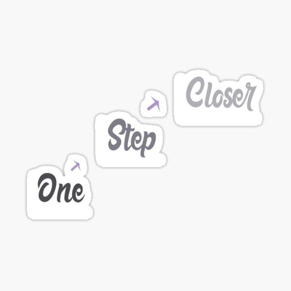 "One step closer" Sticker for Sale by Nesma7 Redbubble
