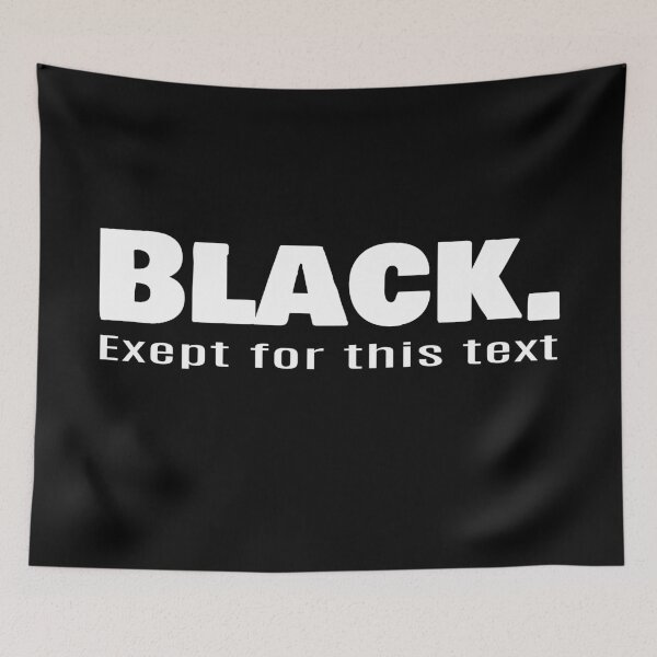 Item preview, Black. Except For This Text. designed and sold by Mxdesign888.