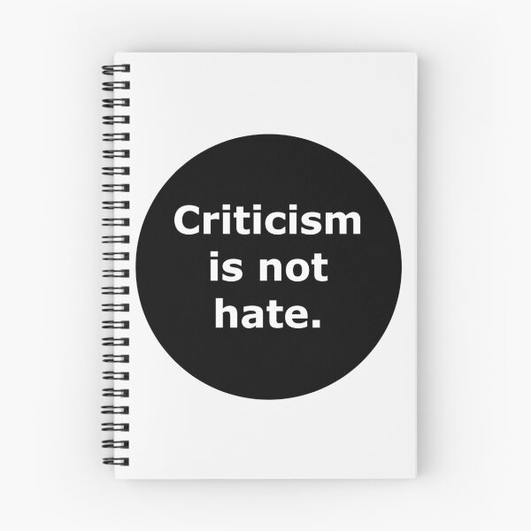 Item preview, Criticism is not hate - slogan designed and sold by Jack Cox.