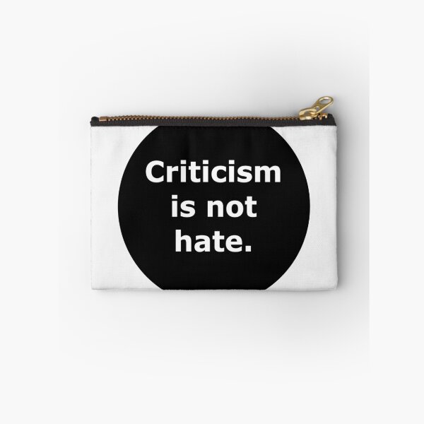 Item preview, Criticism is not hate - slogan designed and sold by Jack Cox.