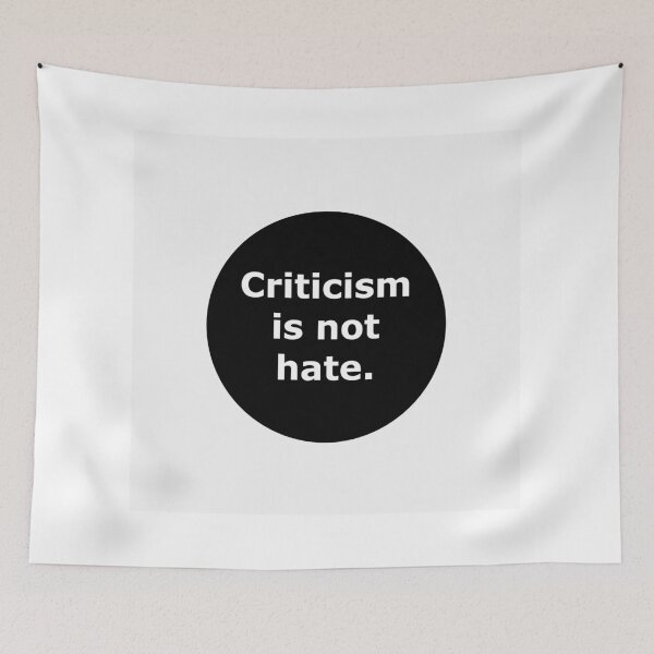 Item preview, Criticism is not hate - slogan designed and sold by Jack Cox.