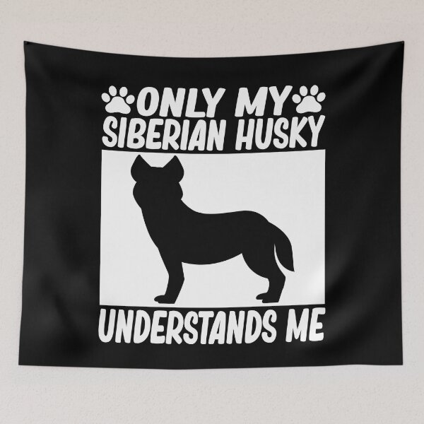 Item preview, only my siberian husky understands me siberian husky dog lover designed and sold by alaechamlal.